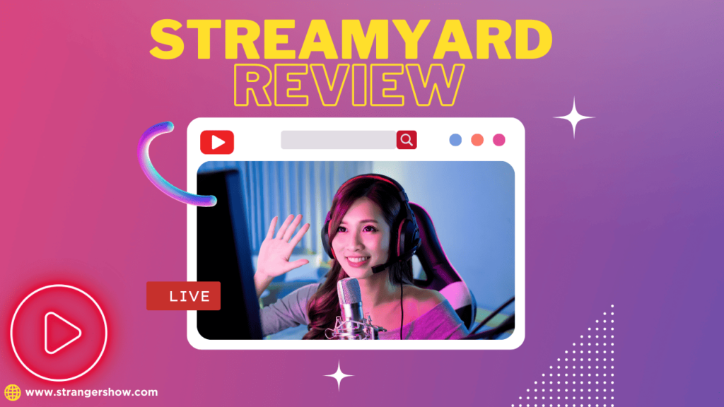 StreamYard: The Ultimate Live Streaming and Recording Studio